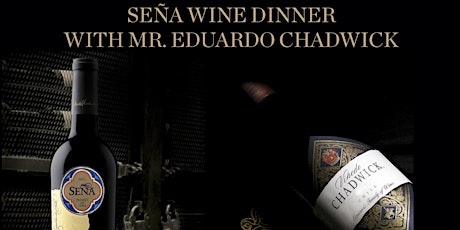 Seña Wine Dinner with Mr. Eduardo Chadwick primary image