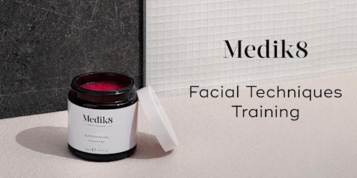 Medik8 Facial Techniques Training primary image
