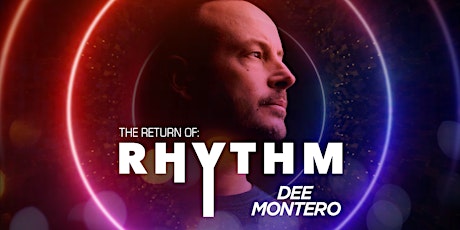 Imagem principal do evento The return of: RHYTHM / DEE MONTERO