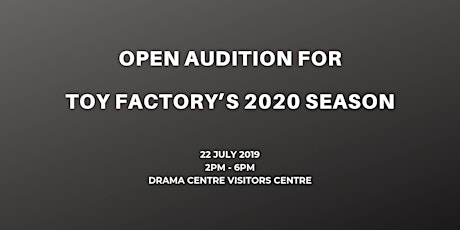 OPEN AUDITION : TOY FACTORY’S 2020 SEASON