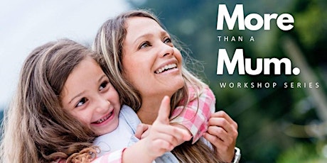 More Than A Mum: 'Strengthen Your Bonds' Mini Workshop - Logan primary image