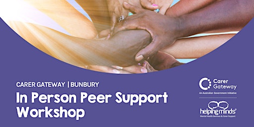 In Person Peer Support Workshop for Carers | Bunbury primary image