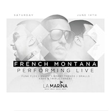 FRENCH MONTANA LIVE at LA MARINA JUNE 14TH, 2014 primary image