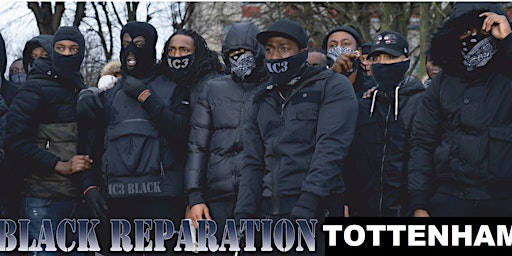 TOTTENHAM IC3 BLACK SECURITY NETWORK FOR JUSTICE AND REPARATIONS HARINGEY primary image