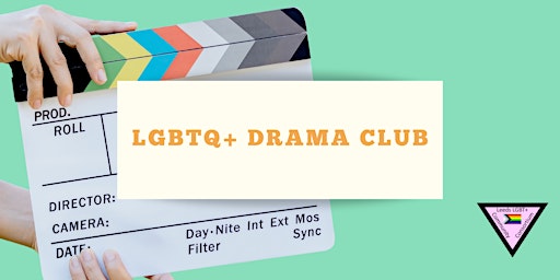 LGBTQ+ Drama Club at Swarthmore Education Centre primary image