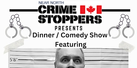 Near North Crime Stoppers - 'The Cops Can't STOP me NOW!'  comedy show primary image