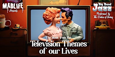 Imagem principal do evento Big Band Jazz — The Music from the Television Themes of our Lives