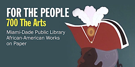 Opening Reception : "For the People | 700 the Arts" | Hosted by Wilkie D. Ferguson Bar Association  primärbild