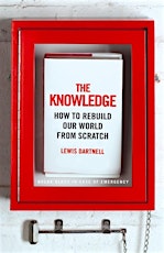 The Knowledge: How to Rebuild Our World from Scratch primary image
