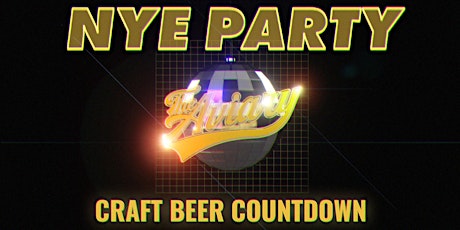 Craft Beer Countdown 2023-24! NYE at The Aviary! primary image