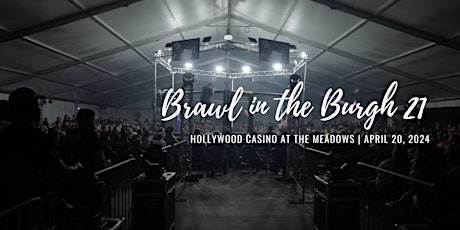 Brawl in the Burgh 21: Live MMA at the Meadows!