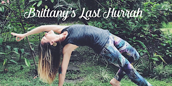 Brittany's Last Hurrah & Final Yoga Class of 2019!