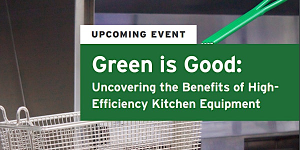 Green is Good: Uncovering the Benefits of High-Efficiency Kitchen Equipment
