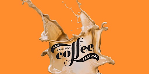 Imagen principal de San Francisco Coffee Festival 2024
