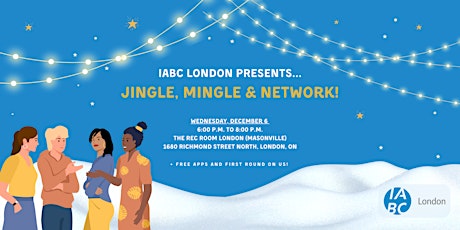Imagen principal de IABC London's Second Annual Jingle, Mingle & Network!