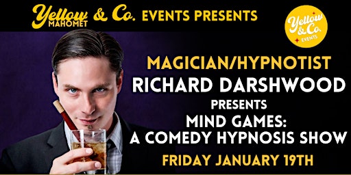 Yellow & Co. presents Richard Darshwood's Mind Games: Comedy Hypnosis Show primary image