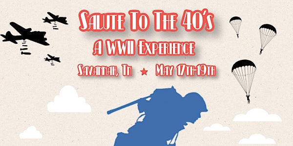 Salute to the 40’s : A WWII Experience