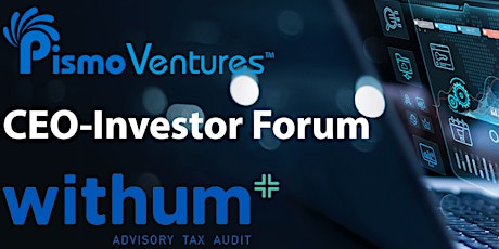 Hauptbild für CEO-Investor Forum by Pismo Ventures and Withum