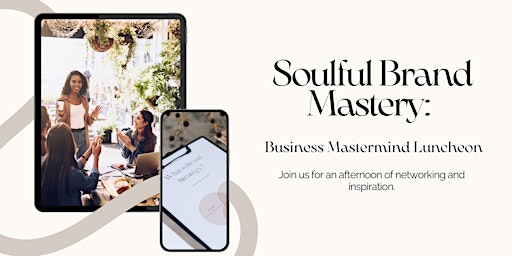 Primaire afbeelding van Soulful Business Mastermind Luncheon