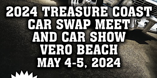 Imagem principal do evento 2024 Treasure Coast Automotive/Car Swap Meet and Car Show