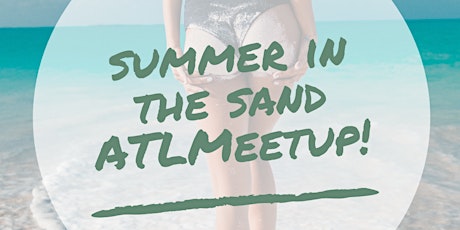 Image principale de Best Kept Secret presents: Summer in the Sand ATL Meetup!