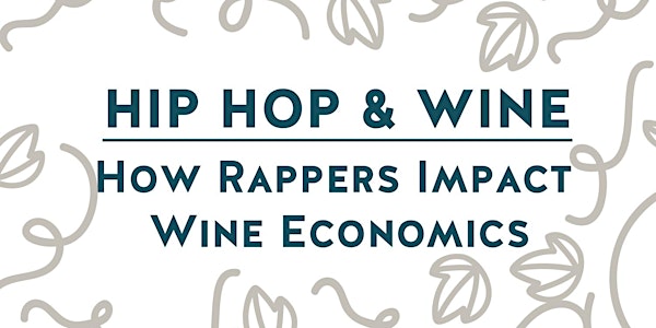 Hip Hop and Wine: How Rappers Impact Wine Economics