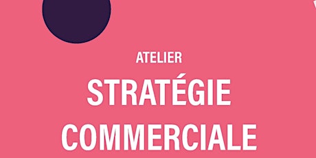 Atelier - Augmenter son efficacité commerciale primary image