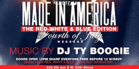 MADE IN AMERICA !! RED,WHITE & BLUE CELEBRATION !! NO WORK THURSDAY primary image