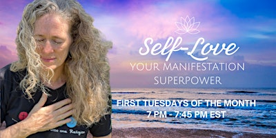 Your Manifestation Superpower: Self-Love 2024 First Tuesdays 7-7:45pm  primärbild