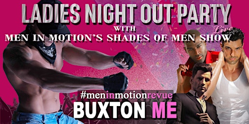 Immagine principale di Ladies Night Out [Early Price] with Men in Motion LIVE- Buxton, ME 21+ 