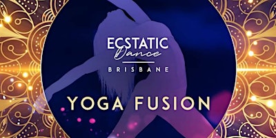 Imagem principal do evento Ecstatic Dance & Yoga Fusion