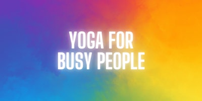 Imagem principal do evento Yoga for Busy People - Weekly Yoga Class - Jacksonville
