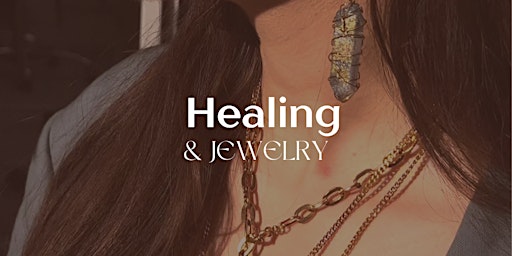 Hauptbild für Healing & Jewelry - Kreiere deinen persönlichen Heilstein - Schmuck