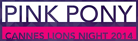 Hauptbild für PINK PONY CANNES LIONS NIGHT 2014