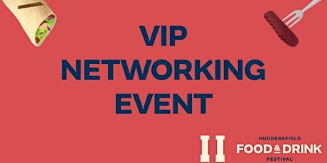 Huddersfield Food & Drink Festival 2019 VIP Networking primary image
