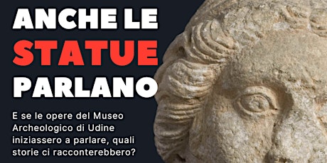 Immagine principale di Anche le statue parlano... al Museo Archeologico di Udine! 