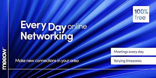 Every Day Networking UK - with Meeow Online Networking (FREE)