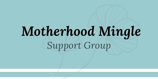 Imagem principal do evento Motherhood Mingle