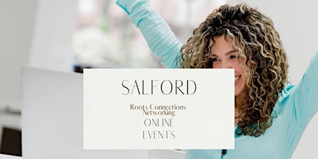 Roots Connections Salford Networking ONLINE