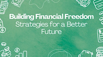 Building Financial Freedom: Strategies for a Better Future