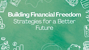 Building Financial Freedom: Strategies for a Better Future primary image