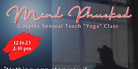 Mind Phucked: Couples Sensual  Touch "Yoga" Class primary image