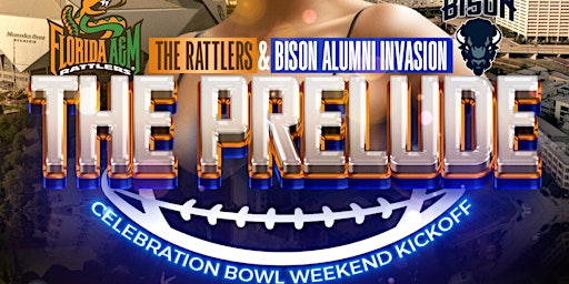 Immagine principale di The Prelude Rattlers & Bison Celebration Bowl Weekend Kickoff 