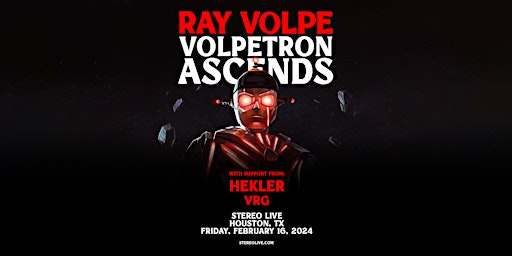 Imagen principal de Ray Volpe - VOLPETRON ASCENDS TOUR - Stereo Live Houston