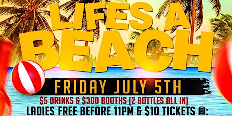 Life's A Beach Party @ Fiction (18+) // Fri July 5 | Ladies FREE Before 11PM, $5 Drinks & $300 Booths primary image
