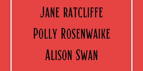 12/8 - Jane Ratcliffe, Polly Rosenwaike, and Alison Swan - Reading and Q&A primary image