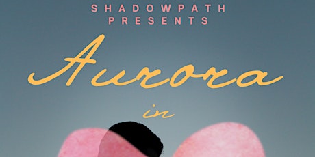 Hauptbild für Aurora In Love - Valentine's Day Edition - three performance times!!