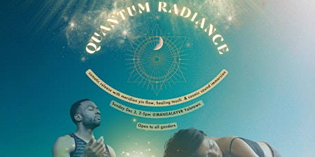 Quantum Radiance: Meridian yin flow, healing touch + sound bath primary image