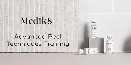 Medik8 Advanced Peel Techniques Training primary image