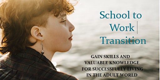 Reserve a Seat - School To Work Transition (OR Succeeding As An Adult) primary image